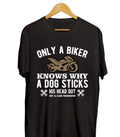 ONLY A BIKER KNOWS WHY A DOG STICKS HIS HEAD OUT OF A CAR WINDOW