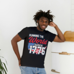 Running The World Since 1776 T-Shirt