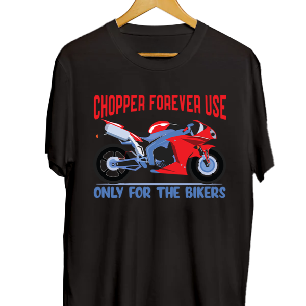 CHOPPER FOREVER USE ONLY FOR THE BIKER