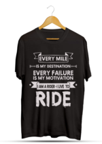 Every Mile is My Destination Every Failure is My Motivation I am A Rider