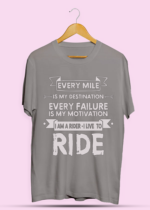 Every Mile is My Destination Every Failure is My Motivation I am A Rider