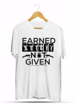 EARNED NOT GIVEN