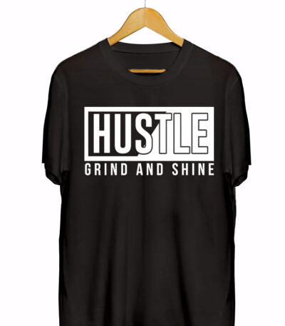 HUSTLE GRIND & SHINE