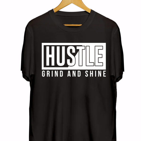 HUSTLE GRIND & SHINE