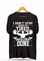 I DONT STOP WHEN I'M TIRED I STOP WHEN I'M DONE