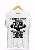 I DONT STOP WHEN I'M TIRED I STOP WHEN I'M DONE