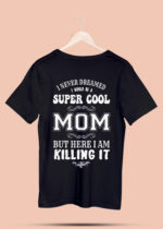 I NEVER DREAM I WOULD BE A SUPER COOL MOM