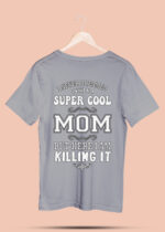 I NEVER DREAM I WOULD BE A SUPER COOL MOM