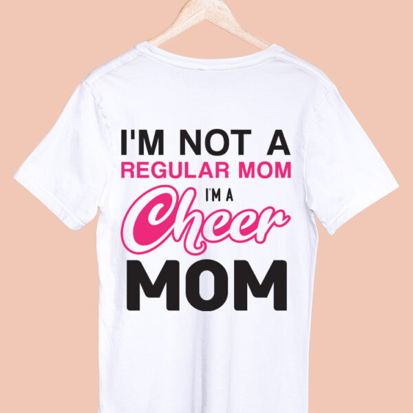 IM NOT A REGULAR MOM IM A CHEER MOM