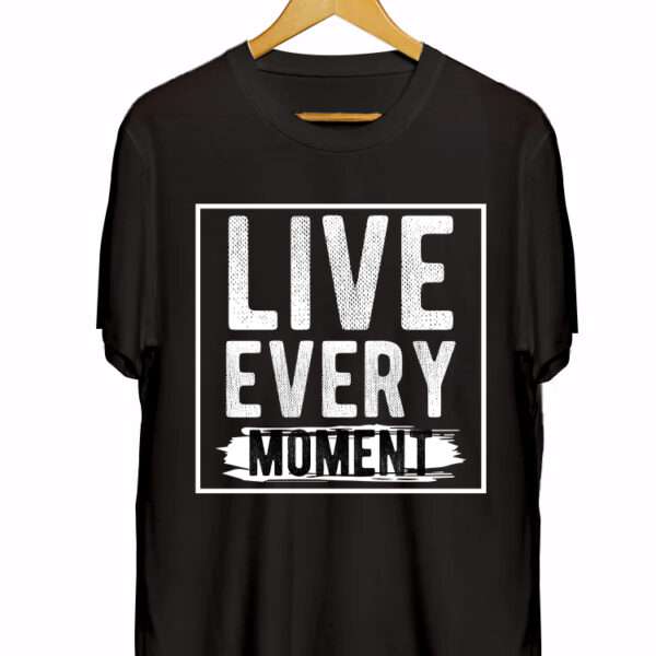 LIVE EVERY MOMENT