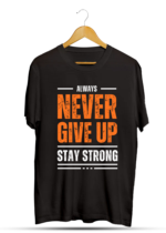 Always Never Give Up Stay Strong