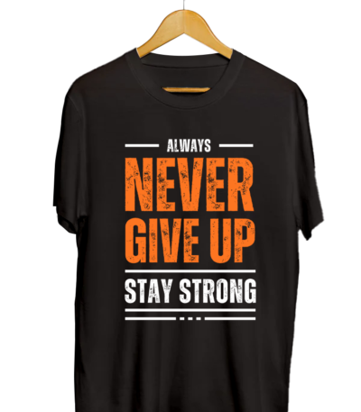 Always Never Give Up Stay Strong