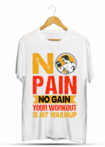 NO PAIN NO GAIN YOUR WORK OUR IS MY WARM UP