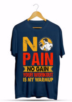 NO PAIN NO GAIN YOUR WORK OUR IS MY WARM UP