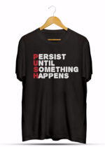 PERSIST UNTIL SOMETHING HAPPENS