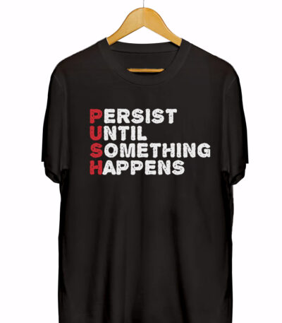 PERSIST UNTIL SOMETHING HAPPENS