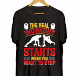 THE REAL WORKOUT STARTS WHEN U WANT TO STOP V3