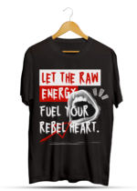 Let The Raw Energy Fuel Your Rebel Heart