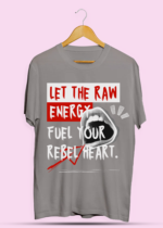 Let The Raw Energy Fuel Your Rebel Heart