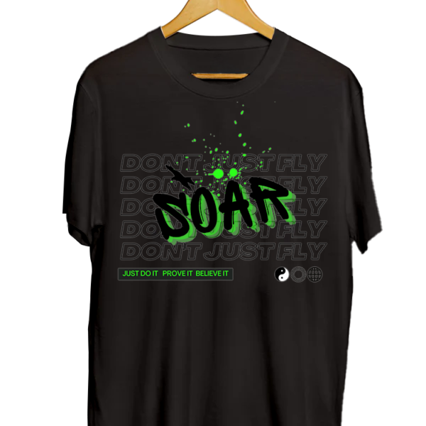 Soar Don't Just Fly T-Shirt