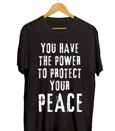 You Have The Power To Protect Your Peace