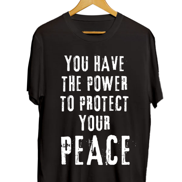 You Have The Power To Protect Your Peace