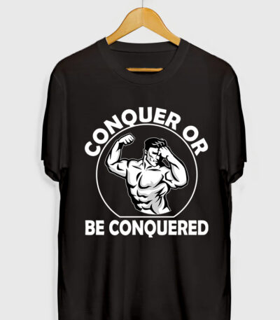 CONQUER OR BE CONQUERED