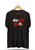 DON'T QUIT