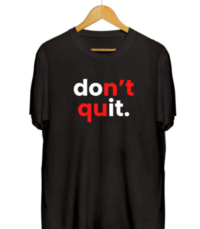 DON'T QUIT