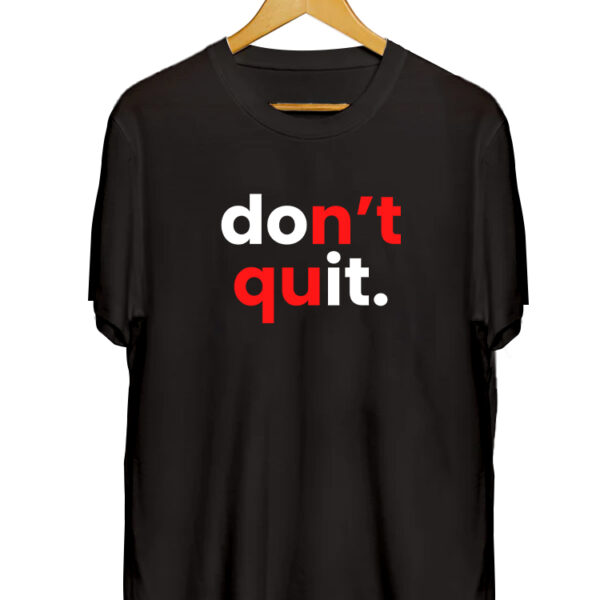 DON'T QUIT