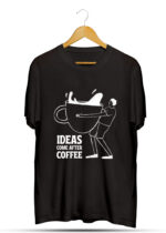 IDEAS COME AFTER COFFEE