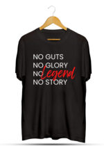 NO GUTS NO GLORY NO LEGEND NO STORY