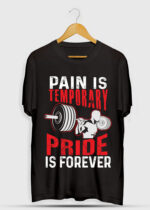 PAIN IS TEMPORARY PAIN IS FOREVER