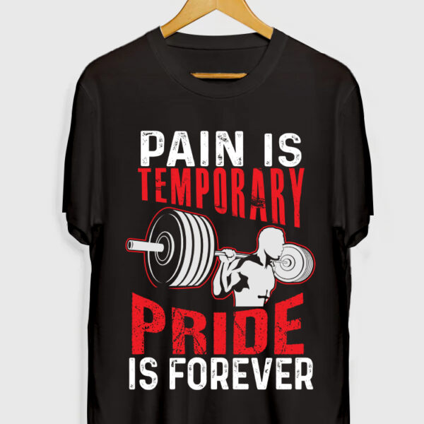 PAIN IS TEMPORARY PAIN IS FOREVER