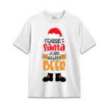 Dear Santa Just Bring Beer White Shirt